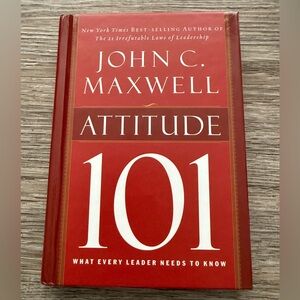 Attitude 101 By John C.Maxwell